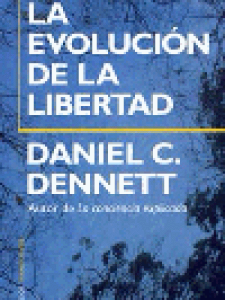 Evolucion de la Libertad-Dennett Daniel