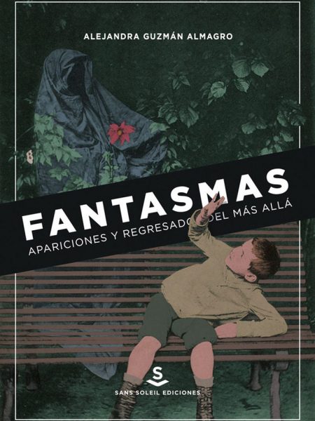 Fantasmas Apariciones y Regresados Del Mas Alla-Guzmán Almagro Alejandra