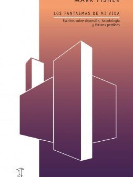 Fantasmas de Mi Vida los-Mark Fisher