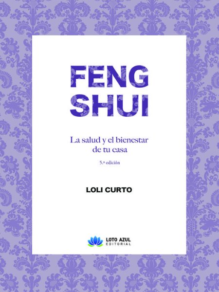Feng Shui la Salud y el Bienestar de Tu Casa 5º Edicion-Curto Chaves Loli
