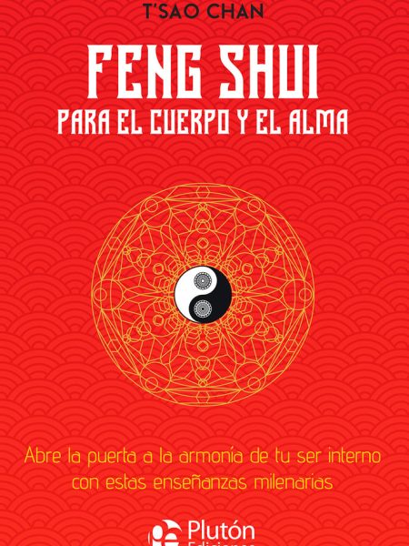 Feng Shui para el Cuerpo y el Alma-Chan T’