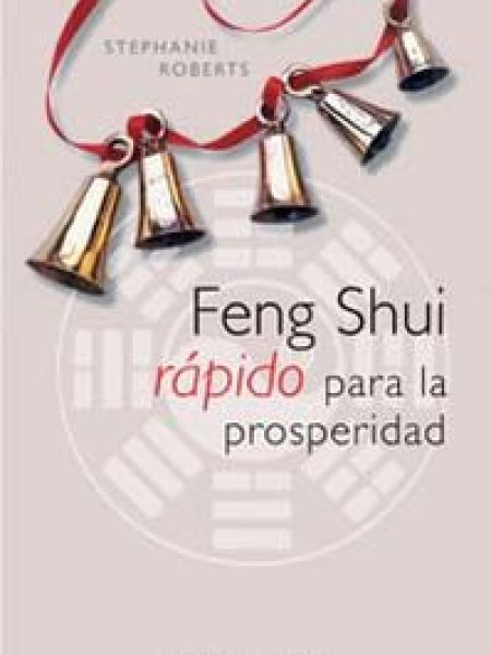 Feng Shui Rapido para la Prosperidad-Roberts Stephanie