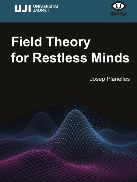 Field Theory For Restless Minds-Planelles Josep