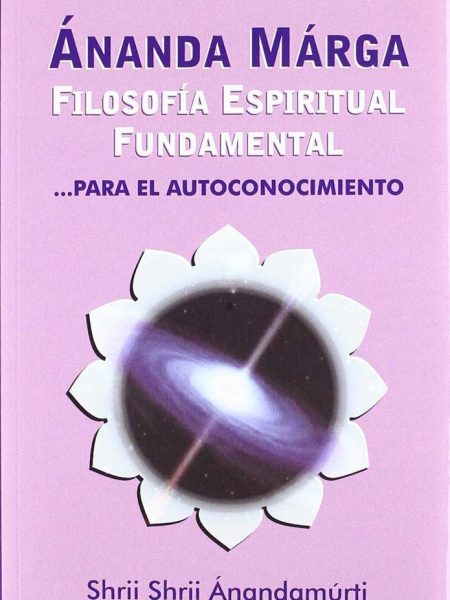 Filosofia Espiritual Fundamental-Shrii Shrii Ánandamúrti
