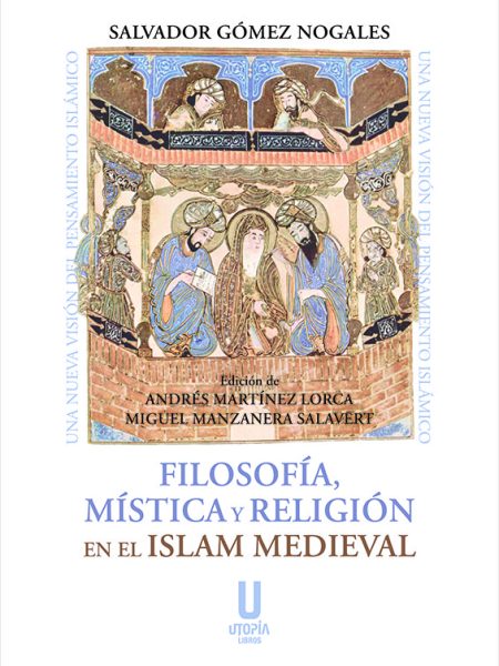 Filosofia Mistica y Religion En el Islam Medieval-Salvador Gomez Nogales