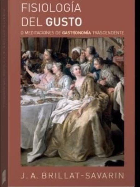 Fisiologia Del Gusto-Brillat-savarin J.a.