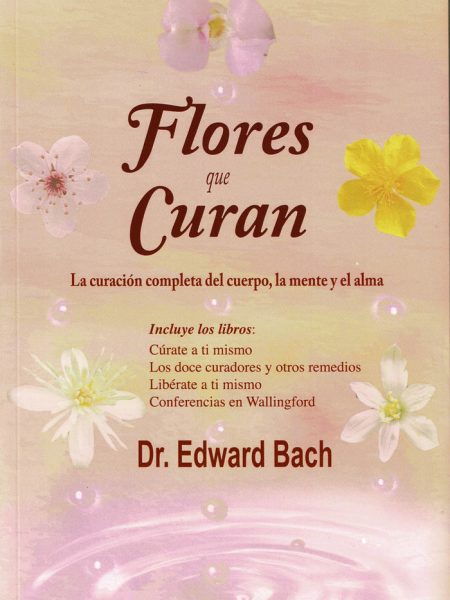 Flores Que Curan-Bach Dr. Edward