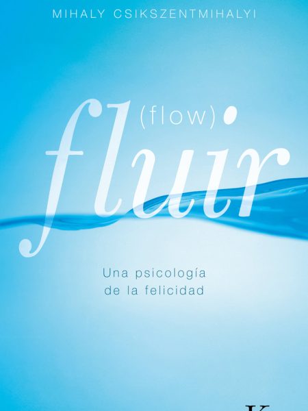 Fluir Una Psicologia de la Felicidad Ne-Csikszentmihalyi Mihaly