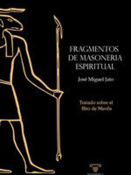 Fragmentos de Masoneria Espiritual-Jato Agüera Jose Miguel