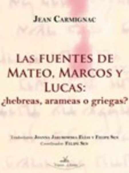 Fuentes de Mateo Marcos y Lucas las-Carmignac Jean