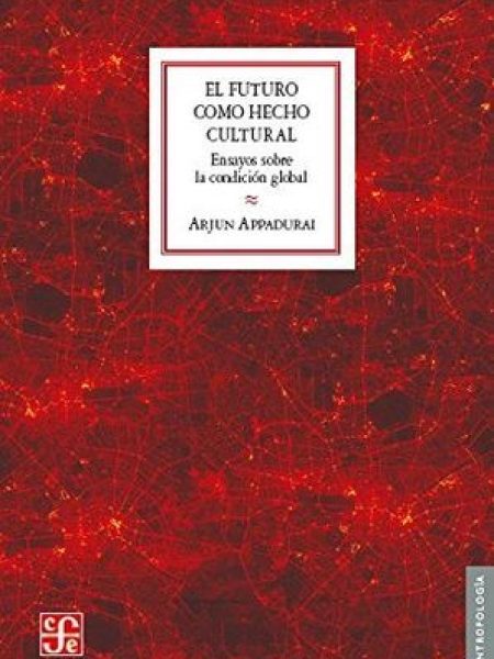 Futuro Como Hecho Cultural el-Appadurai Arjun