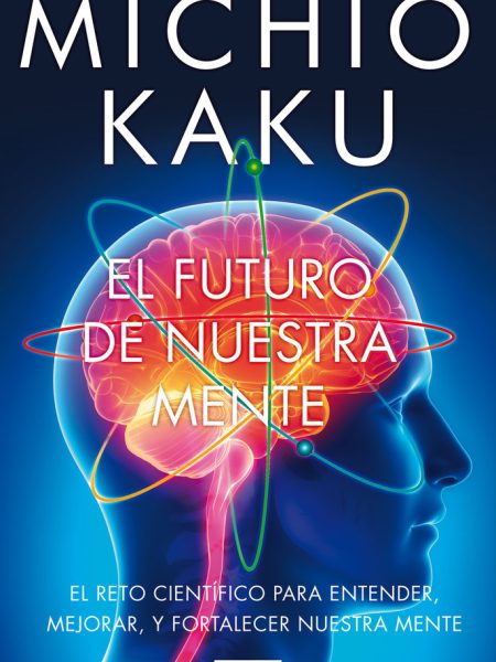 Futuro de Nuestra Mente el-Kaku Michio