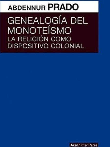 Genealogia Del Monoteismo-Prado Abdennur