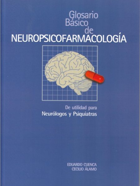 Glosario Basico de Neuropsicofarmacologia-Cuenca Fernández Eduardo