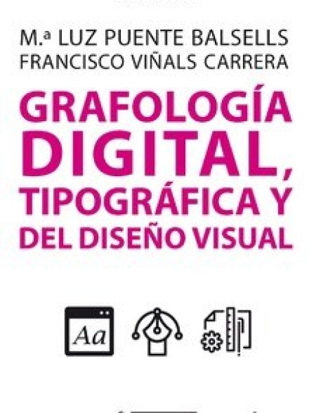 Grafologia Digital Tipografia y Del Diseño Visual-Puente Balsells Ma Luz
