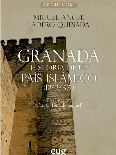 Granada Historia de Un Pais Islamico(1232-1571)-Ladero Quesada Miguel Angel