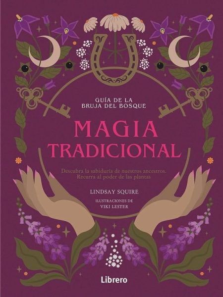 Guia Bruja Del Bosque Magia Tradicional-Lindsay Squire