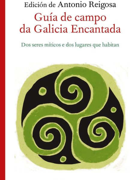 Guia de Campo Da Galicia Encantada-Reigosa Antonio