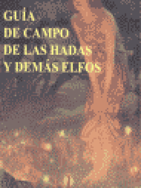 Guia de Campo de las Hadas y Demas Elfos-Arrowsmith N. Moorse G.