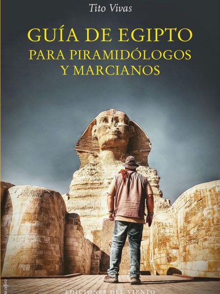 Guia de Egipto para Piramidologos y Marcianos-Vivas Tito