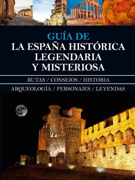 Guia de la España Historica Legendaria y Misteriosa-Puente Mayor Antonio