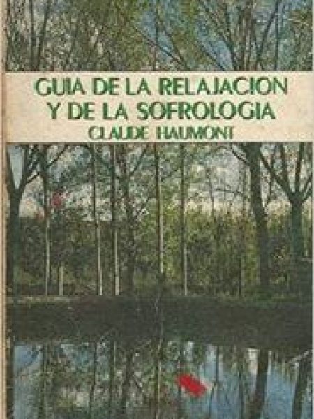 Guia de Relajacion y Sofrologia-Haumont Claude