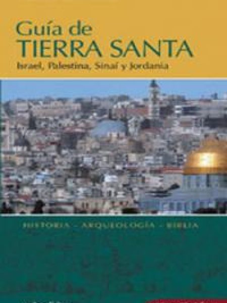 Guia de Tierra Santa Israel Palestina Sinai y Jordania 3ªed-Díez Fernández Florentino