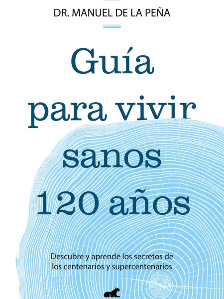 Guia para Vivir Sanos Hasta los 120 Años-De la Peña Dr. Manuel