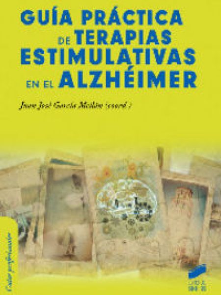 Guia Practica de Terapias Estimulativas En el Alzheimer-García Meilán Juan José
