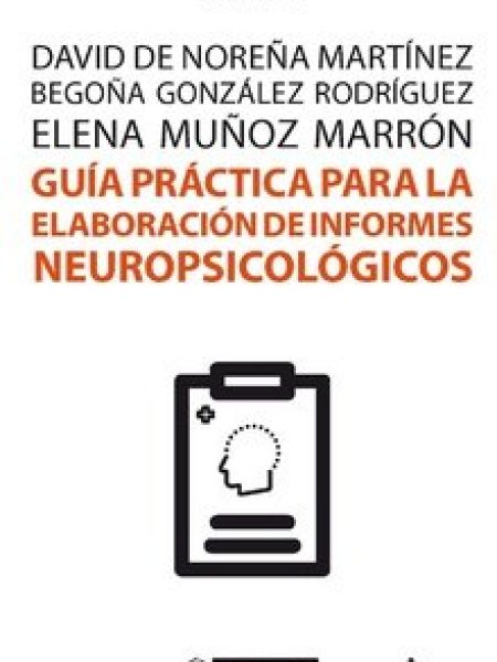 Guia Practica Informes Neuropsicologicos-Noreña Marínez David de