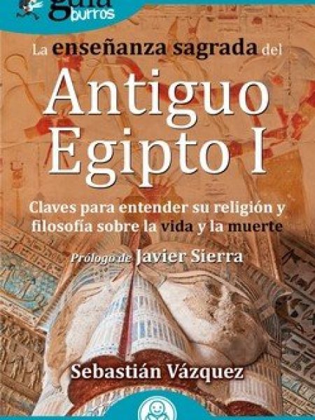 Guiaburros la Enseñanza Sagrada Del Antiguo Egipto i-Vazquez Sebastian