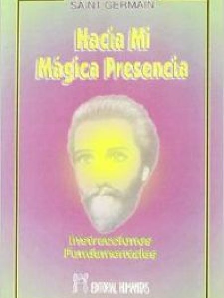 Hacia Mi Magica Presencia-Saint Germain