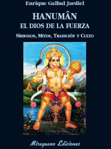 Hanuman el Dios de la Fuerza Simbolos Mitos Tradicion y Cul-Gallud Jardiel Enrique