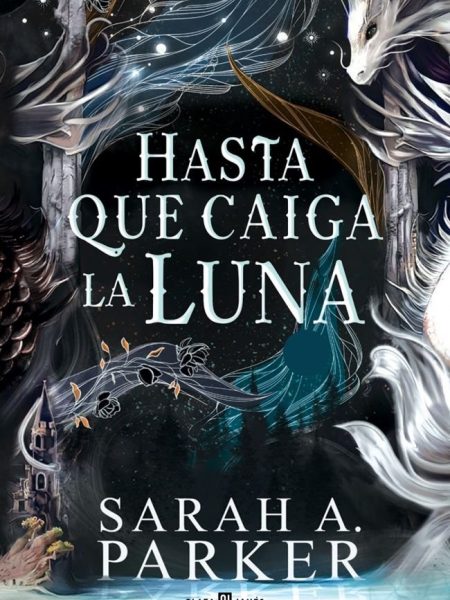 Hasta Que Caiga la Luna la Caida Lunar 1-Parker Sarah A.