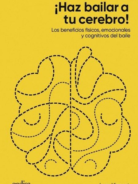 Haz Bailar a Tu Cerebro los Beneficios Fisicos Emocionales-Vincent Lucy