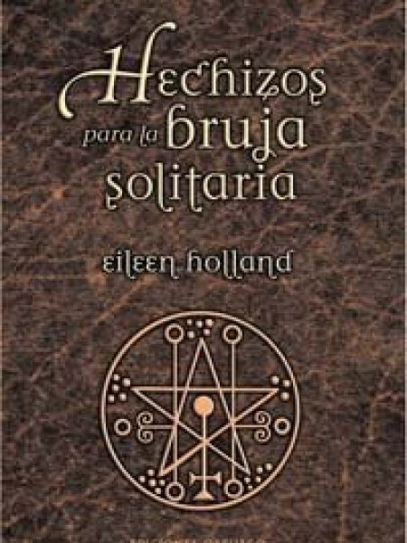 Hechizos para la Bruja Solitaria-Holland Eileen