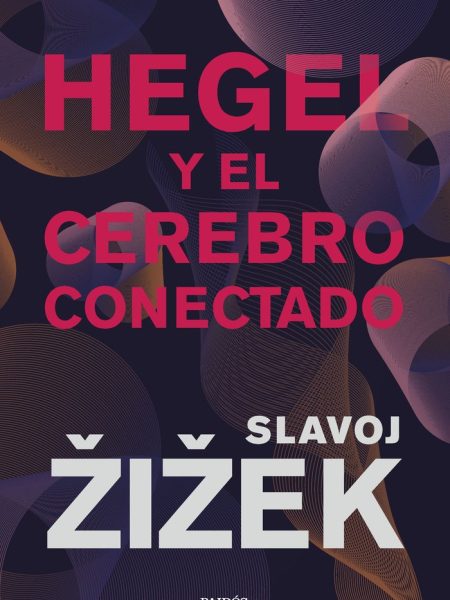 Hegel y el Cerebro Conectado-Slavoj Zizek