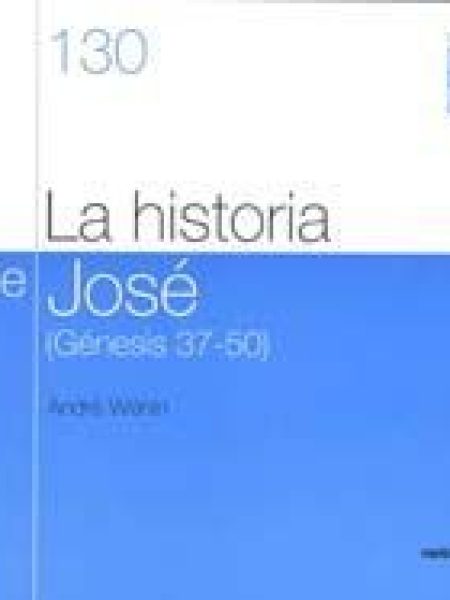 Historia de Jose (genesis 37-50) la-Wenin Andre