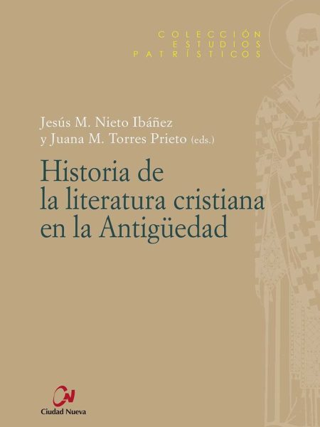 Historia de la Literatura Cristiana En la Antigüedad-Nieto Ibañez Jesus m