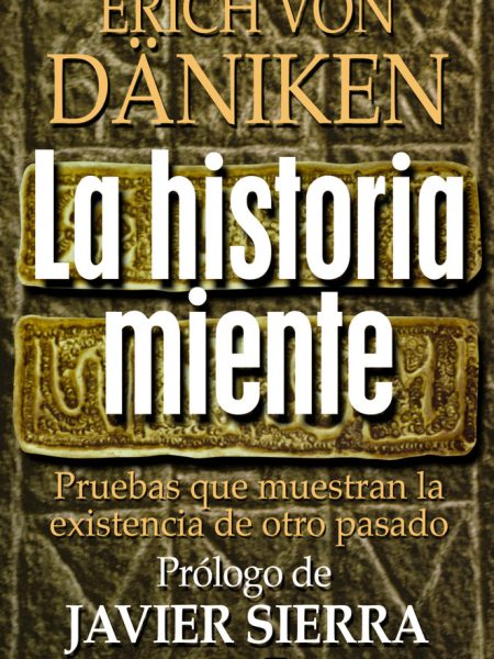 Historia Miente la-Von Däniken Erich