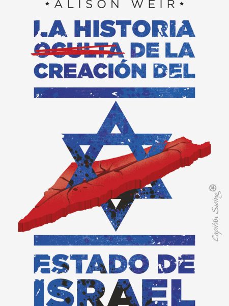 Historia Oculta de la Creacion Del Estado de Israel la-Weir Alison