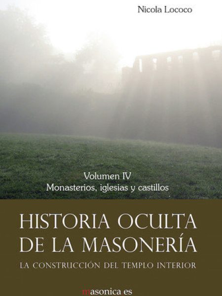 Historia Oculta de la Masoneria Iv-Lococo Cobo Nicolás