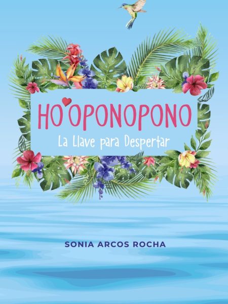 Hooponopono la Llave para Despertar-Arcos Rocha Sonia