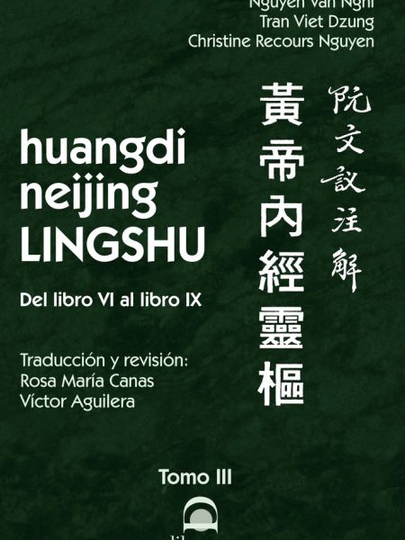 Huangdi Neijing Lingshu Tomo Iii Del Libro Vi Al Libro Ix-Recours Nguyen Christine