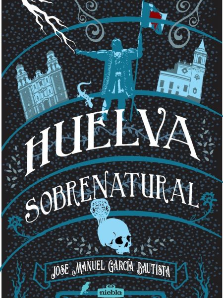 Huelva Sobrenatural-Garc¡a Bautista José Manuel