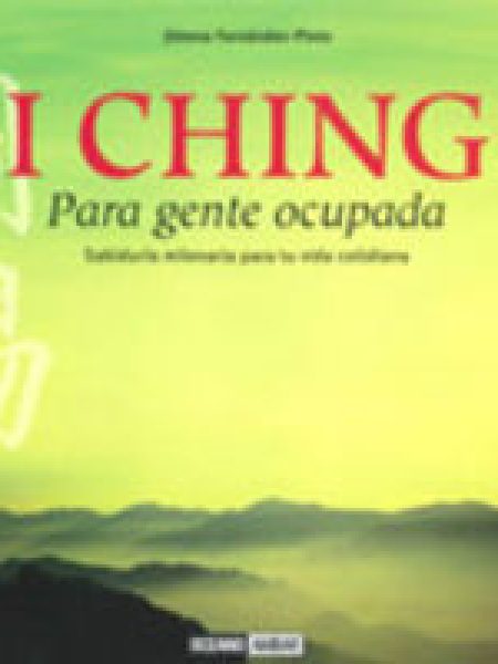 I Ching para Gente Ocupada-Fernández Pinto Jimena