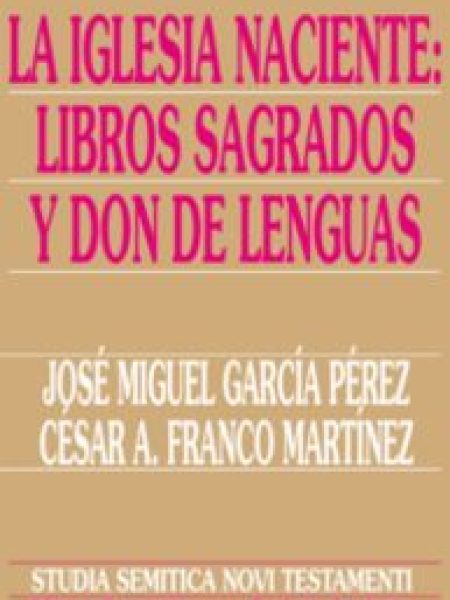 Iglesia Naciente: Libros Sagrados y Don de Lenguas la-García Pérez José Miguel