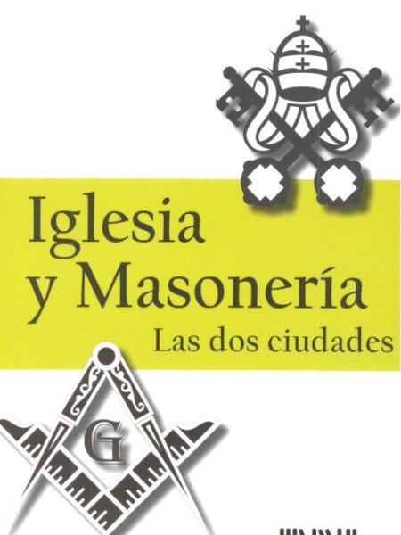 Iglesia y Masoneria-Bárcena Alberto