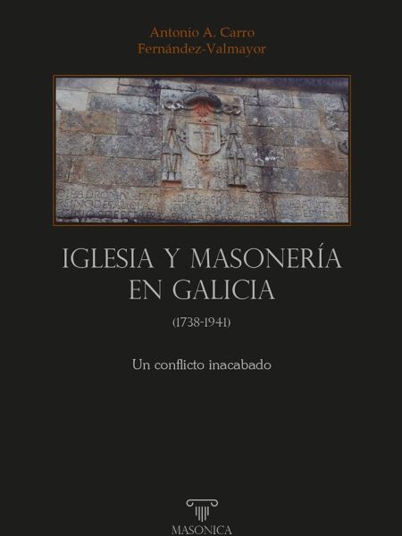 Iglesia y Masoneria En Galicia-Carro Fernandez-valmayor Antonio Albert
