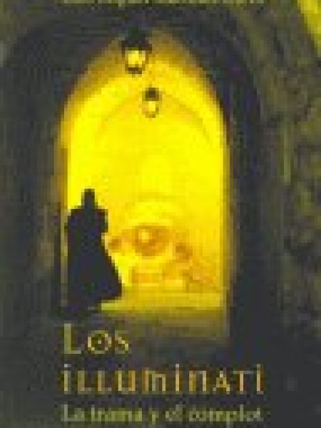 Illuminati la Trama y el Complot-Martínez Otero Luis Miguel